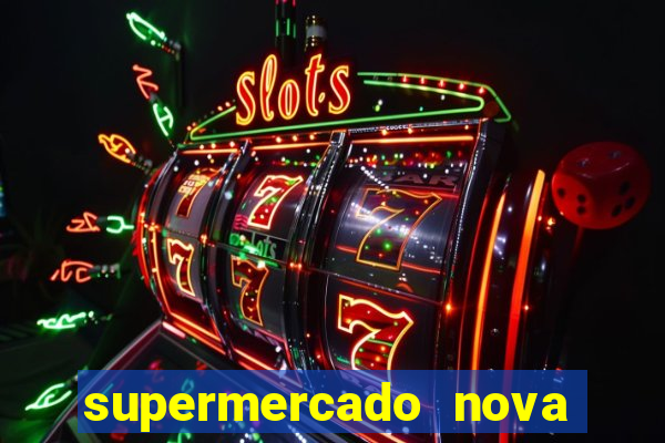 supermercado nova gera  o vila cisper